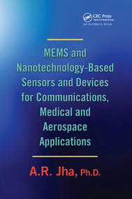 MEMS and Nanotechnology-Based Sensors and Devices for Communications, Medical and Aerospace Applications by A. R. Jha, 9780367387532