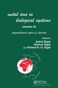 Metal Ions in Biological Systems, Volume 43 - Biogeochemical Cycles of Elements by Helmut Sigel, Roland Sigel, 9780367393274