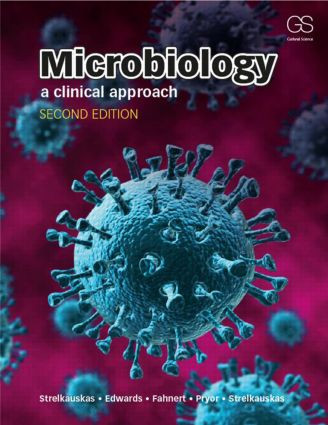 Microbiology (A Clinical Approach) by Anthony Strelkauskas, Angela Edwards, Beatrix Fahnert, Greg Pryor, Jennifer Strelkauskas, 9780815345138