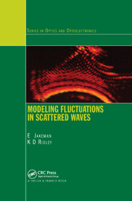 Modeling Fluctuations in Scattered Waves by E. Jakeman, K. D. Ridley, 9780367390709
