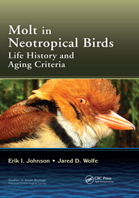 Molt in Neotropical Birds (Life History and Aging Criteria) by Erik I. Johnson, Jared D. Wolfe, 9780367657635