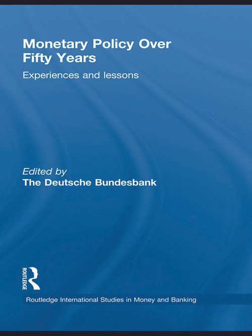 Monetary Policy Over Fifty Years (Experiences and Lessons) by Heinz Herrmann, 9780415743464