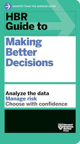 HBR Guide to Making Better Decisions - 9781633698154 by Harvard Business Review, 9781633698154