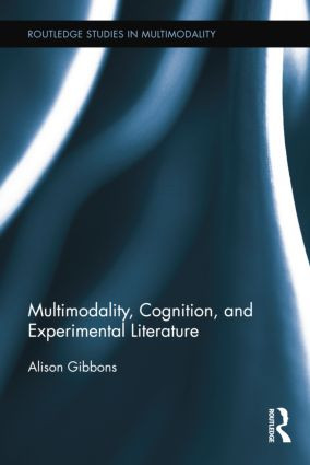 Multimodality, Cognition, and Experimental Literature by Alison Gibbons, 9781138809765