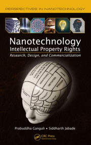 Nanotechnology Intellectual Property Rights (Research, Design, and Commercialization) by Prabuddha Ganguli, 9781439855287