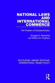 National Laws and International Commerce (The Problem of Extraterritoriality) - 9781138309524 by Douglas E. Rosenthal, William M. Knighton, 9781138309524