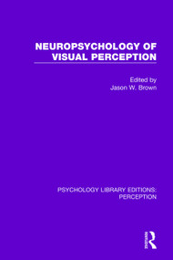 Neuropsychology of Visual Perception by Jason W. Brown, 9781138217096