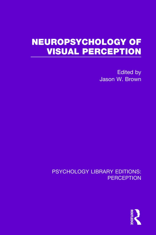 Neuropsychology of Visual Perception by Jason W. Brown, 9781138217096