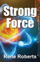 Strong Force by René Roberts, 9781642473872