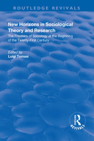 New Horizons in Sociological Theory and Research (The Frontiers of Sociology at the Beginning of the Twenty-First Century) - 9781138635586 by Luigi Tomasi, 9781138635586