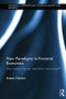 New Paradigms in Financial Economics (How Would Keynes Reconstruct Economics?) by Kazem Falahati, 9781138808249