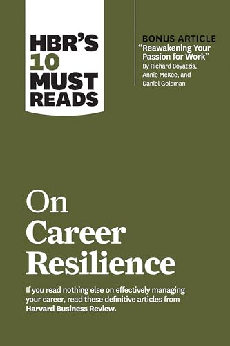 HBR's 10 Must Reads on Career Resilience by Harvard Business Review, Peter F. Drucker, Laura Morgan Roberts, Daniel Goleman, Herminia Ibarra, 9781647820619
