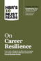 HBR's 10 Must Reads on Career Resilience by Harvard Business Review, Peter F. Drucker, Laura Morgan Roberts, Daniel Goleman, Herminia Ibarra, 9781647820619