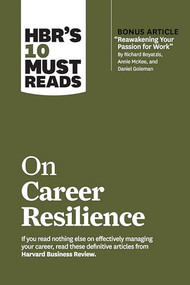 HBR's 10 Must Reads on Career Resilience by Harvard Business Review, Peter F. Drucker, Laura Morgan Roberts, Daniel Goleman, Herminia Ibarra, 9781647820619