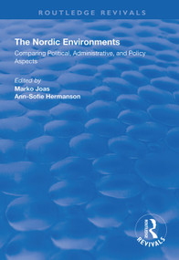 The Nordic Environments (Comparing Political, Administrative and Policy Aspects) - 9781138336353 by Marko Joas, Ann-Sofie Hermanson, 9781138336353