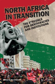 North Africa in Transition (The Struggle for Democracy and Institutions) by Ben Fishman, 9781138653351
