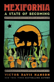 Mexifornia (A State of Becoming) by Victor Davis Hanson, 9781641771269