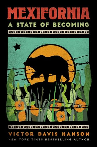 Mexifornia (A State of Becoming) by Victor Davis Hanson, 9781641771269
