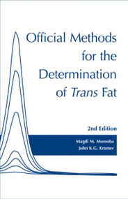 Official Methods for Determination of trans Fat, Second Edition by Magdi M. Mossoba, John Kramer, 9781893997721