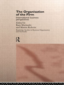 The Organisation of the Firm (International Business Perspectives) by Ram Mudambi, Martin Ricketts, 9781138880917