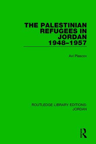 The Palestinian Refugees in Jordan 1948-1957 - 9781138634756 by Avi Plascov, 9781138634756