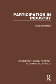Participation in Industry by Campbell Balfour, 9781138569256