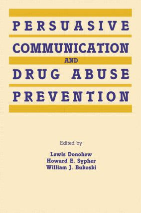 Persuasive Communication and Drug Abuse Prevention - 9780415516242 by Lewis Donohew, Howard E. Sypher, William J. Bukoski, 9780415516242