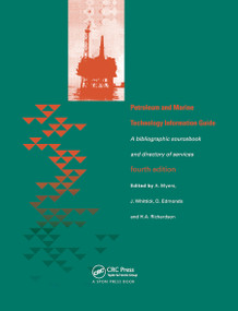 Petroleum and Marine Technology Information Guide (A bibliographic sourcebook and directory of services) by J. Hutcheon, A. Myers, S. Oue, B. Rodden, J. Whittick, 9780367450052