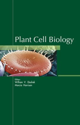 Plant Cell Biology by William V Dashek, Marcia Harrison, 9781578083763