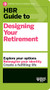HBR Guide to Designing Your Retirement by Harvard Business Review, 9781647824938