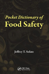 Pocket Dictionary of Food Safety by Jeffrey T. Solate, 9781439842034