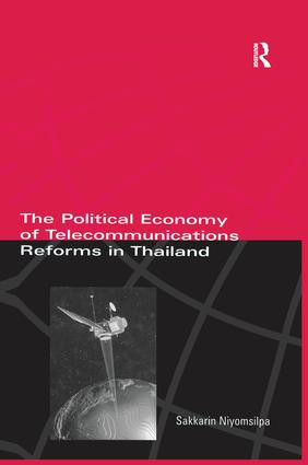 The Political Economy of Telecommunicatons Reforms in Thailand - 9781138978751 by Sakkarin Niyomsilpa, 9781138978751