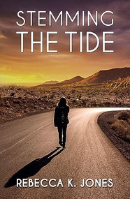 Stemming the Tide by Rebecca K. Jones, 9781642474886