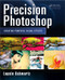 Precision Photoshop (Creating Powerful Visual Effects) by Lopsie Schwartz, 9781466591752