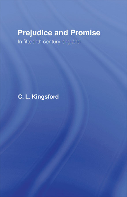 Prejudice and Promise in Fifteenth Century England by Charles Lethbridge Kingsford, 9780415760515