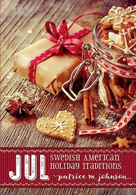Jul (Swedish American Holiday Traditions) - 9781681342481 by Patrice Johnson, 9781681342481