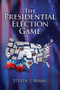 The Presidential Election Game by Steven J. Brams, 9781568813486