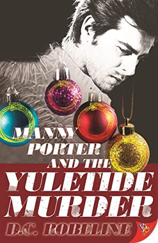 Manny Porter and the Yuletide Murder by D.C. Robeline, 9781636793139
