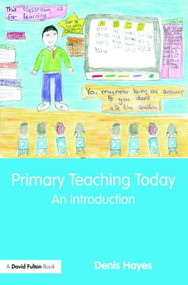 Primary Teaching Today (An Introduction) by Denis Hayes, 9780415475549