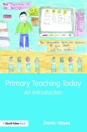 Primary Teaching Today (An Introduction) by Denis Hayes, 9780415475549