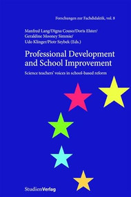 Professional Development and School Improvement (Science Teachers' Voices in School-Based Reform) by Manfred Lang, Digna Couso, Doris Elster, Geraldine Mooney Simmie, Udo Klinger, Piotr Szybek, 9783706542272