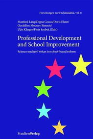 Professional Development and School Improvement (Science Teachers' Voices in School-Based Reform) by Manfred Lang, Digna Couso, Doris Elster, Geraldine Mooney Simmie, Udo Klinger, Piotr Szybek, 9783706542272