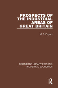 Prospects of the Industrial Areas of Great Britain by M.P. Fogarty, 9780815370260
