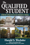 The Qualified Student (A History of Selective College Admission in America) by Harold S. Wechsler, 9781412853606
