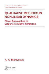 Qualitative Methods in Nonlinear Dynamics (Novel Approaches to Liapunov's Matrix Functions) by A.A. Martynyuk, 9780367396770