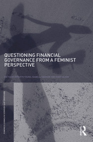 Questioning Financial Governance from a Feminist Perspective by Brigitte Young, Isabella Bakker, Diane Elson, 9780415676700