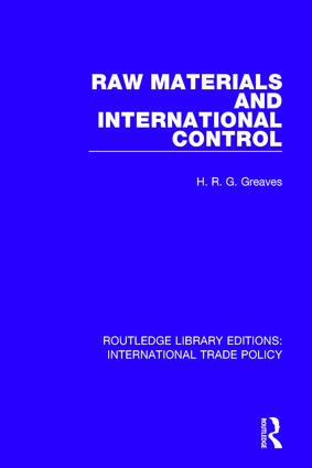 Raw Materials and International Control - 9781138298828 by H.R.G. Greaves, 9781138298828