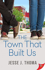 The Town that Built Us by Jesse J. Thoma, 9781636794396