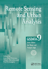 Remote Sensing and Urban Analysis (GISDATA 9) by Jean-Paul Donnay, Mike J. Barnsley, Paul A. Longley, 9780367397746