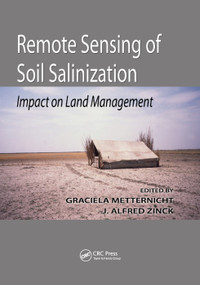 Remote Sensing of Soil Salinization (Impact on Land Management) by Dr. Graciela Metternicht, Dr. Alfred Zinck, 9780367386221